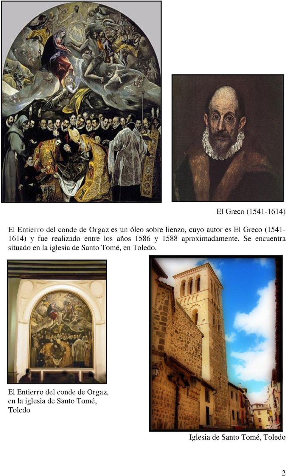 aproximadamente. Se encuentra situado en la iglesia de Santo Tomé, en Toledo.