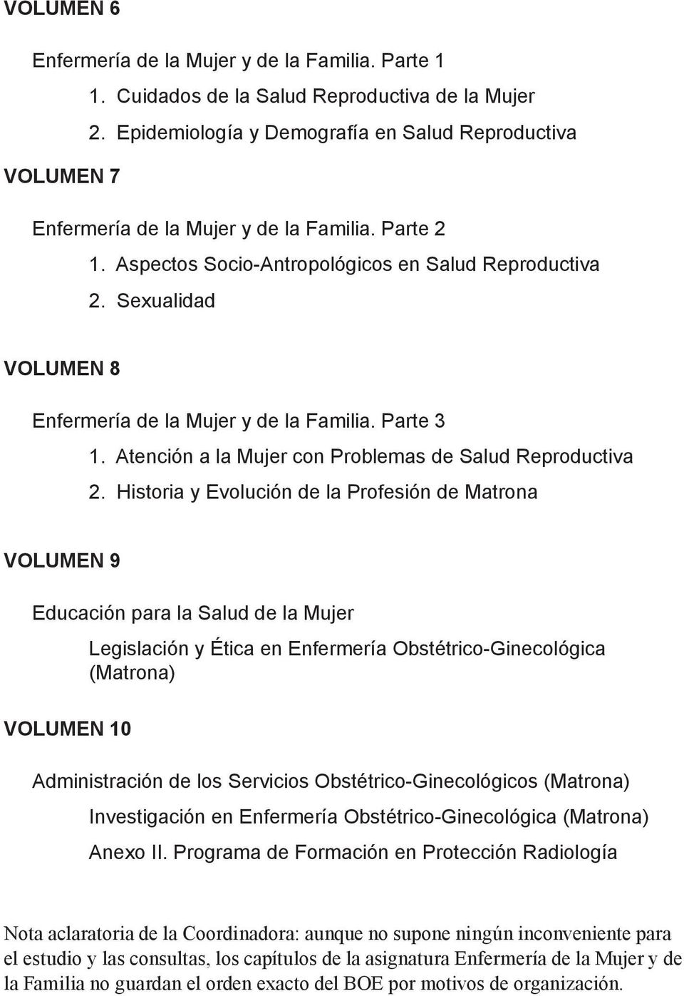 Sexualidad VOLUMEN 8 Enfermería de la Mujer y de la Familia. Parte 3 1. Atención a la Mujer con Problemas de Salud Reproductiva 2.