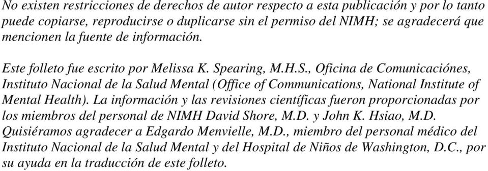 earing, M.H.S., Oficina de Comunicaciónes, Instituto Nacional de la Salud Mental (Office of Communications, National Institute of Mental Health).