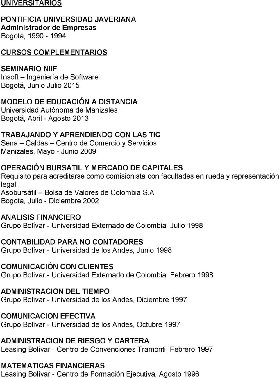 OPERACIÓN BURSATIL Y MERCADO DE CAPITALES Requisito para acreditarse como comisionista con facultades en rueda y representación legal. Asobursátil Bolsa de Valores de Colombia S.