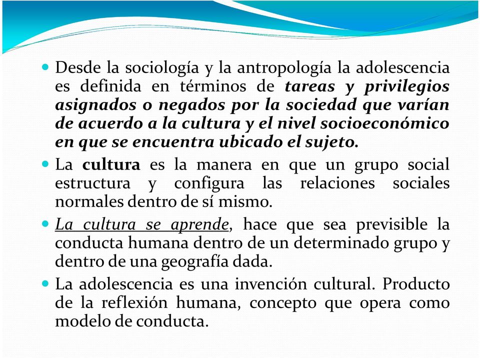 La cultura es la manera en que un grupo social estructura y configura las relaciones sociales normales dentro de sí mismo.