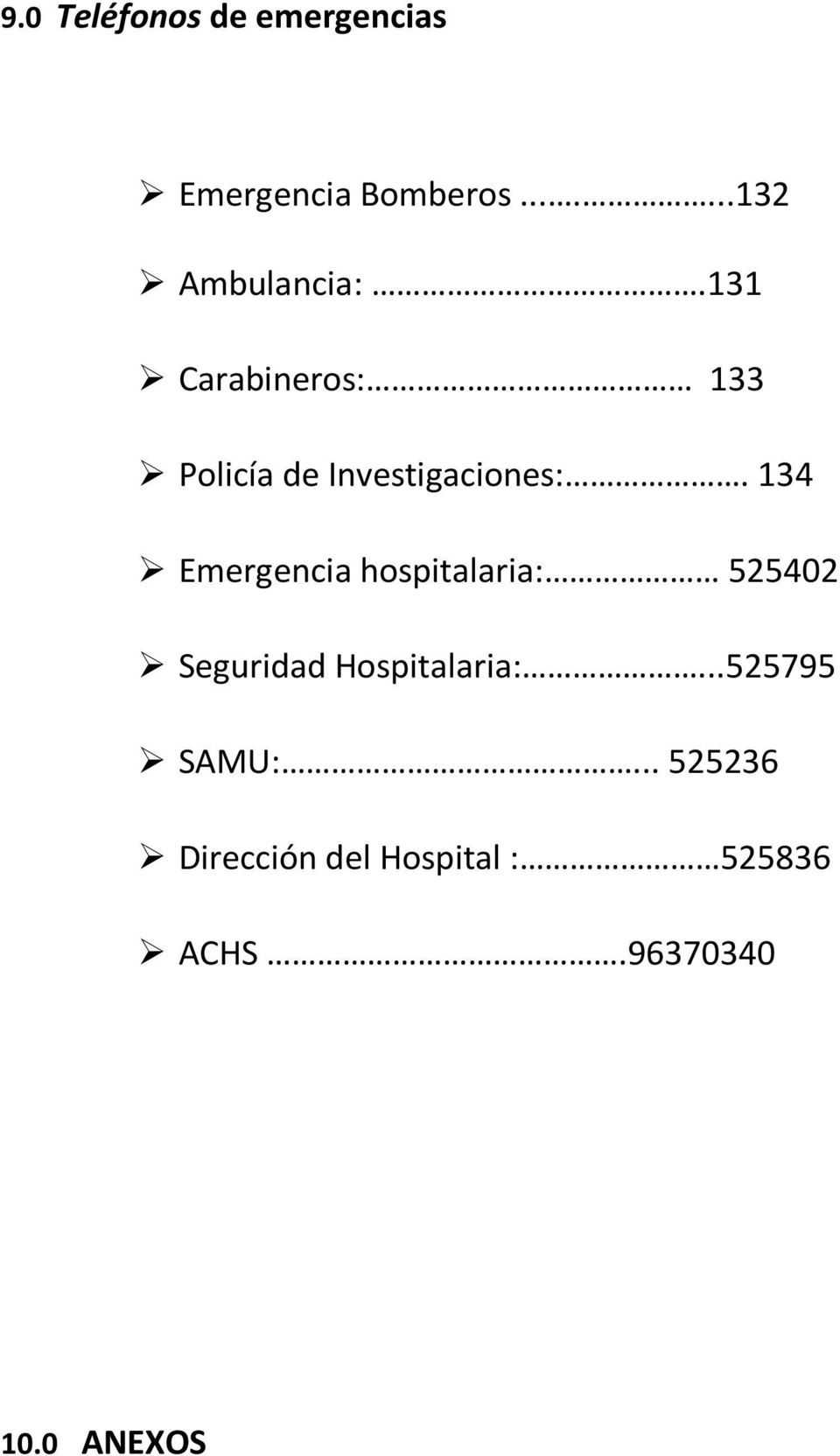 134 Emergencia hospitalaria: 525402 Seguridad Hospitalaria:.