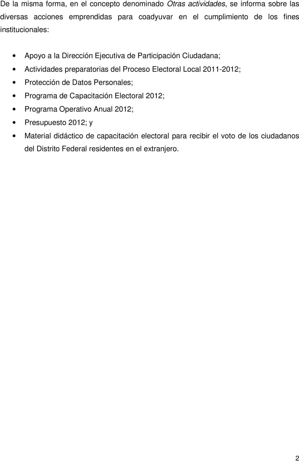 Electoral Local 2011-2012; Protección de Datos Personales; Programa de Capacitación Electoral 2012; Programa Operativo Anual 2012;