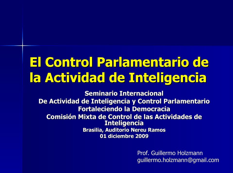 Comisión Mixta de Control de las Actividades de Inteligencia Brasilia, Auditorio