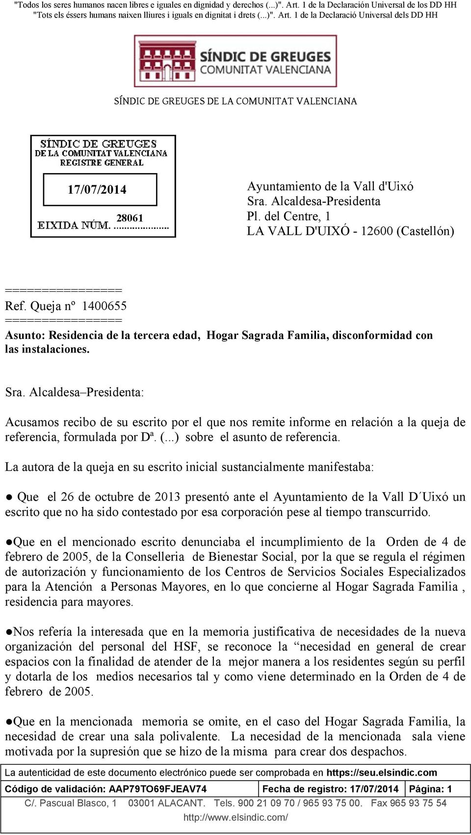 1 de la Declaració Universal dels DD HH SÍNDIC DE GREUGES DE LA COMUNITAT VALENCIANA 17/07/2014 28061 Ayuntamiento de la Vall d'uixó Sra. Alcaldesa-Presidenta Pl.