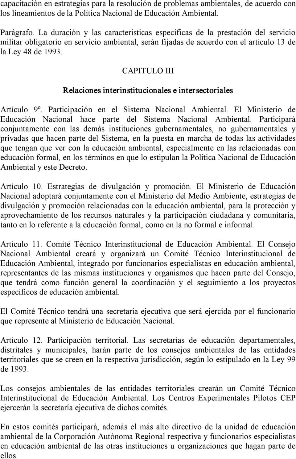 CAPITULO III Relaciones interinstitucionales e intersectoriales Artículo 9º. Participación en el Sistema Nacional Ambiental.