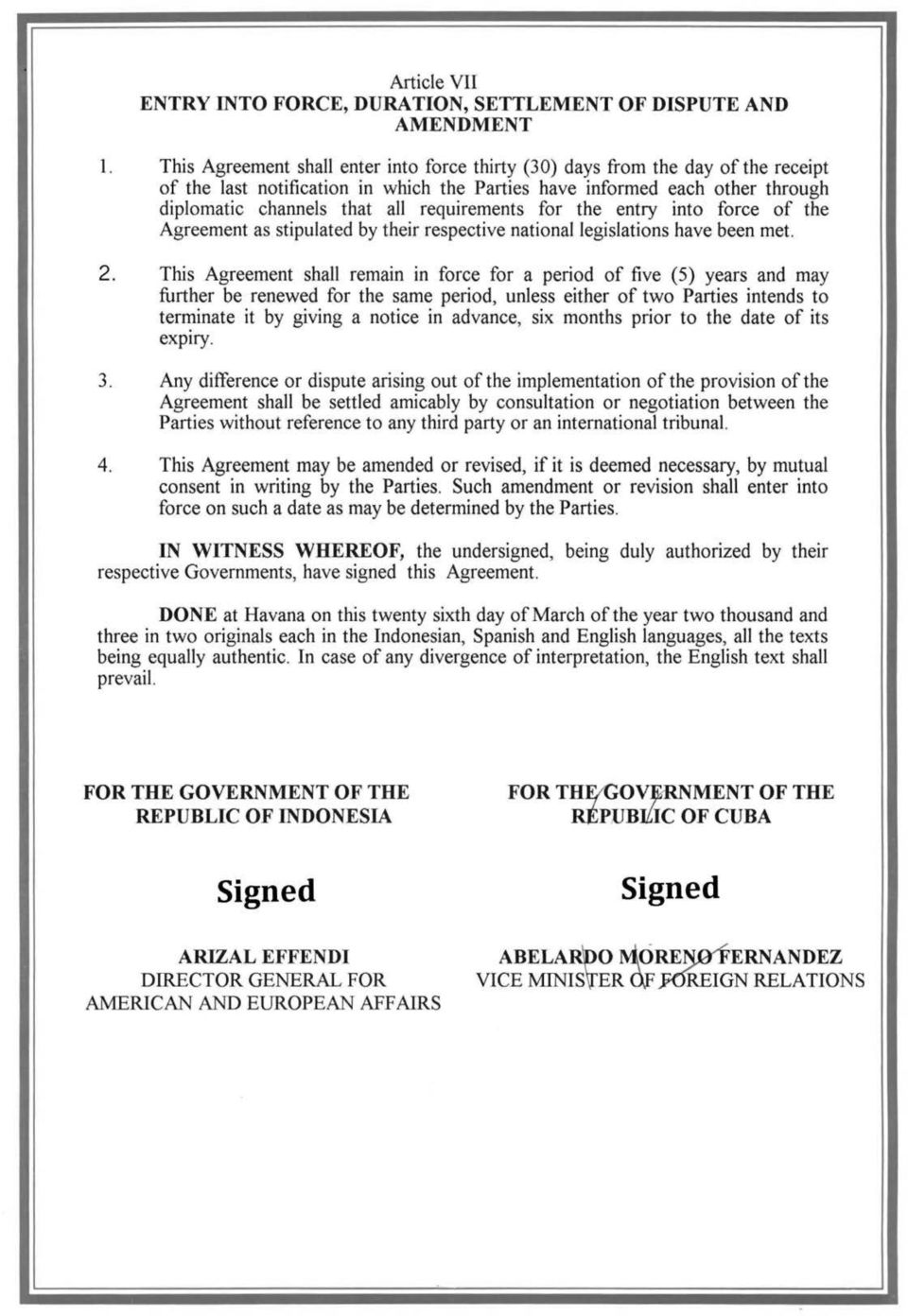 requirements for the entry into force of the Agreement as stipulated by their respective national legislations have been met. 2.