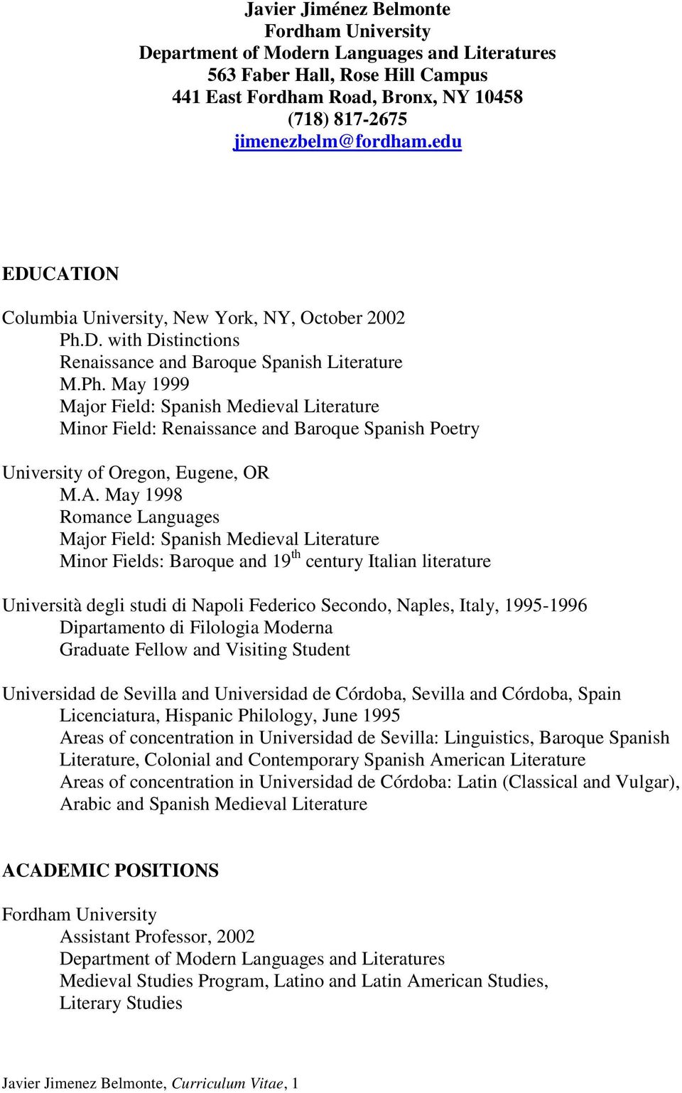 D. with Distinctions Renaissance and Baroque Spanish Literature M.Ph.