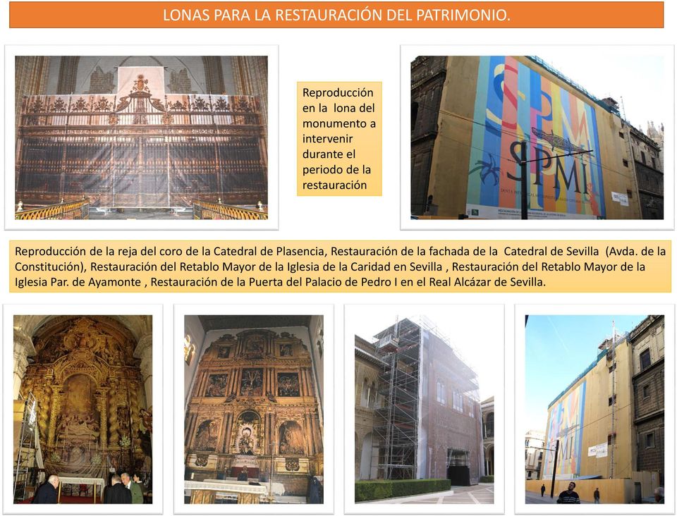 de la Catedral de Plasencia, Restauración de la fachada de la Catedral de Sevilla (Avda.