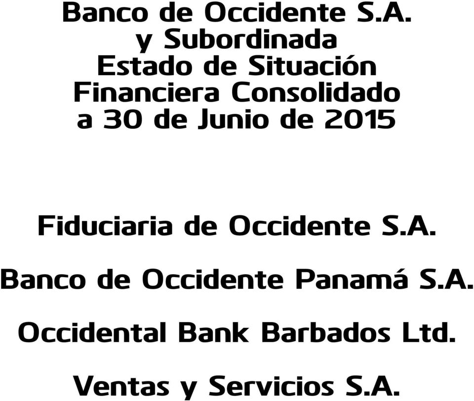 Occidente S.A. Banco de Occidente Panamá S.A. Occidental Bank Barbados Ltd.