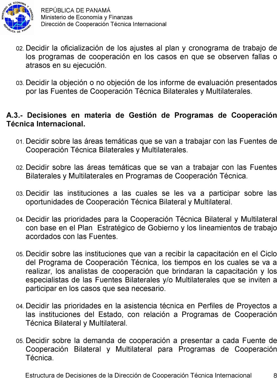 - Decisiones en materia de Gestión de Programas de Cooperación Técnica Internacional. 01.