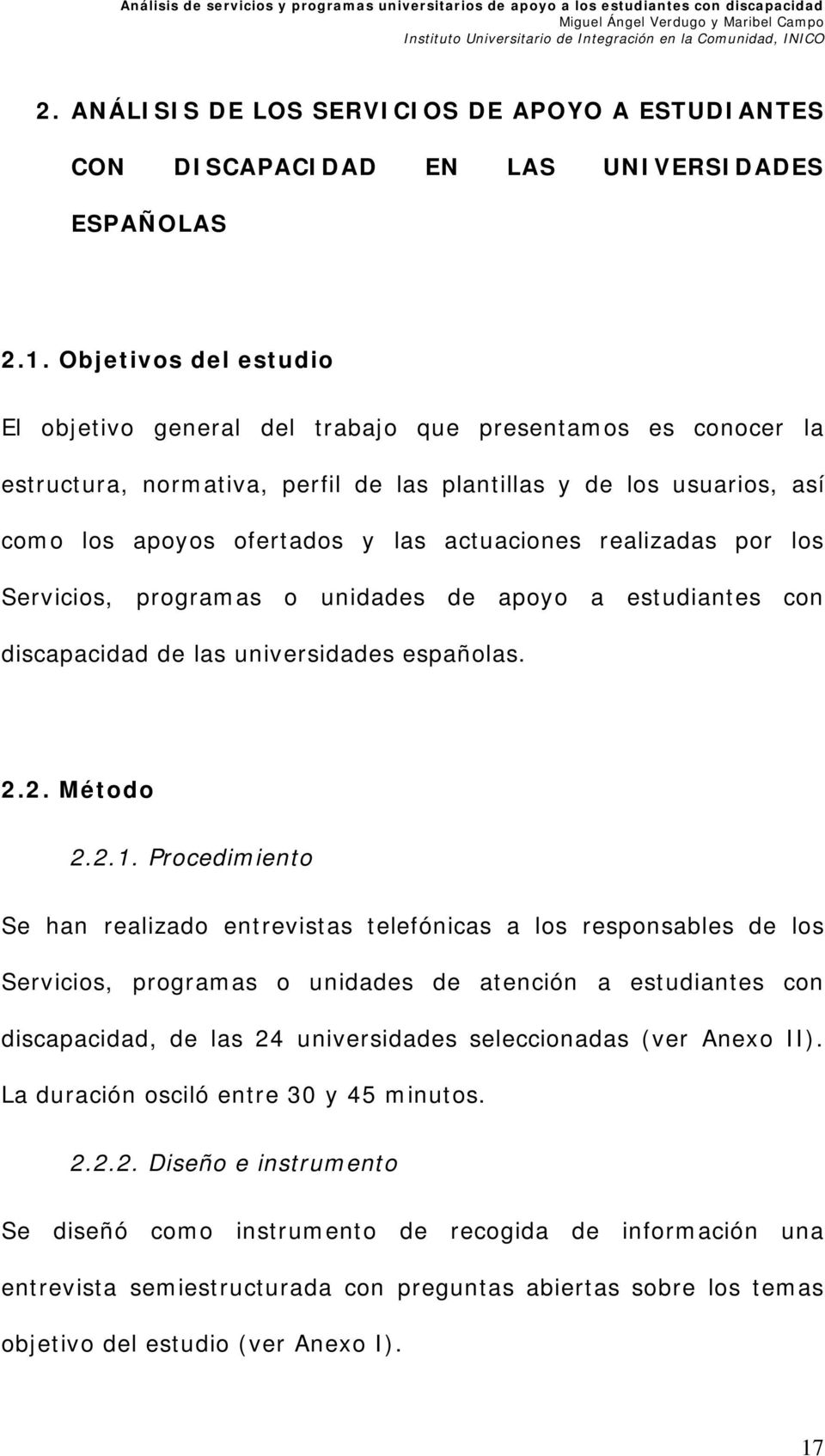 realizadas por los Servicios, programas o unidades de apoyo a estudiantes con discapacidad de las universidades españolas. 2.2. Método 2.2.1.