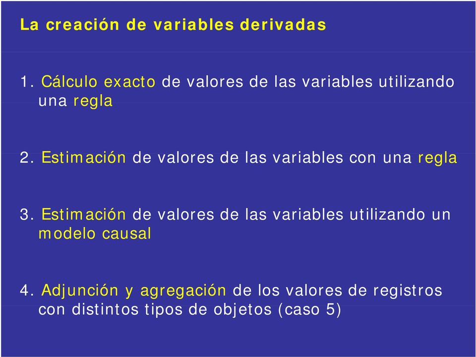 Estimación ió de valores de las variables con una regla 3.