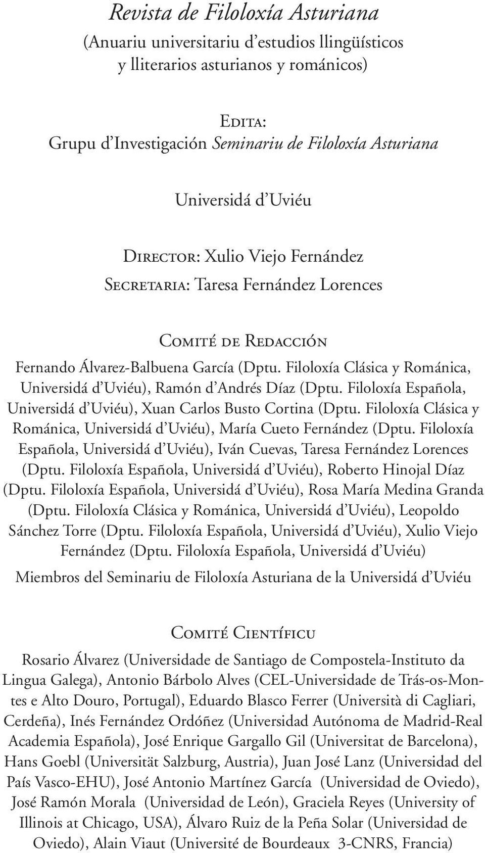 Filoloxía Clásica y Románica, Universidá d Uviéu), Ramón d Andrés Díaz (Dptu. Filoloxía Española, Universidá d Uviéu), Xuan Carlos Busto Cortina (Dptu.