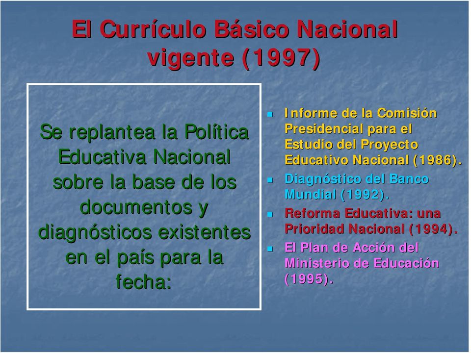 Presidencial para el Estudio del Proyecto Educativo Nacional (1986).