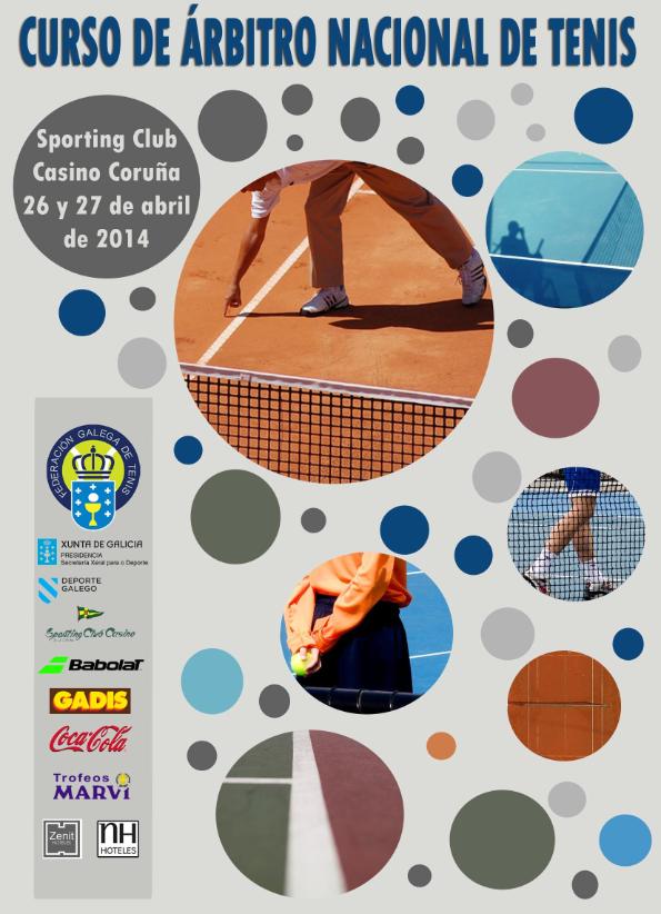 ÁREA DE ARBITRAJE Curso de Árbitro Nacional de Tenis - Promoción 213 Lugar de celebración: Sporting Club Casino de La Coruña Fechas: 26 y 27 de abril de 2014 Núm.