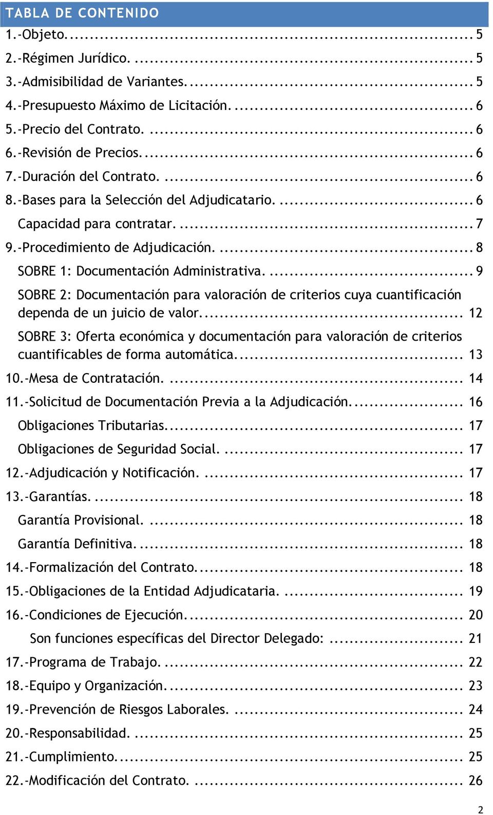 ... 9 SOBRE 2: Documentación para valoración de criterios cuya cuantificación dependa de un juicio de valor.