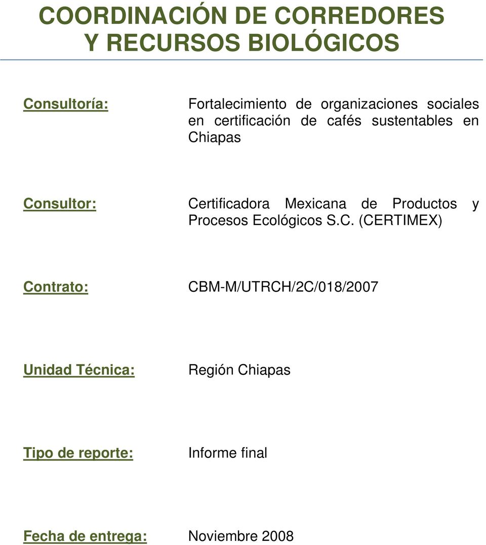 Certificadora Mexicana de Productos y Procesos Ecológicos S.C. (CERTIMEX) Contrato: