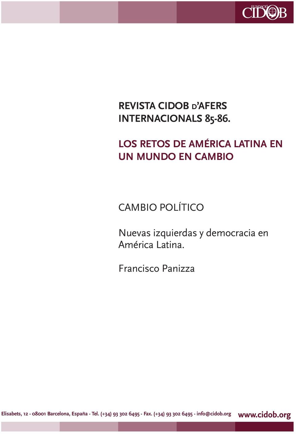 Nuevas izquierdas ydemocracia en América Latina.