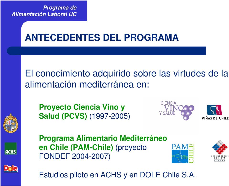 (PCVS) (1997-2005) Programa Alimentario Mediterráneo en Chile