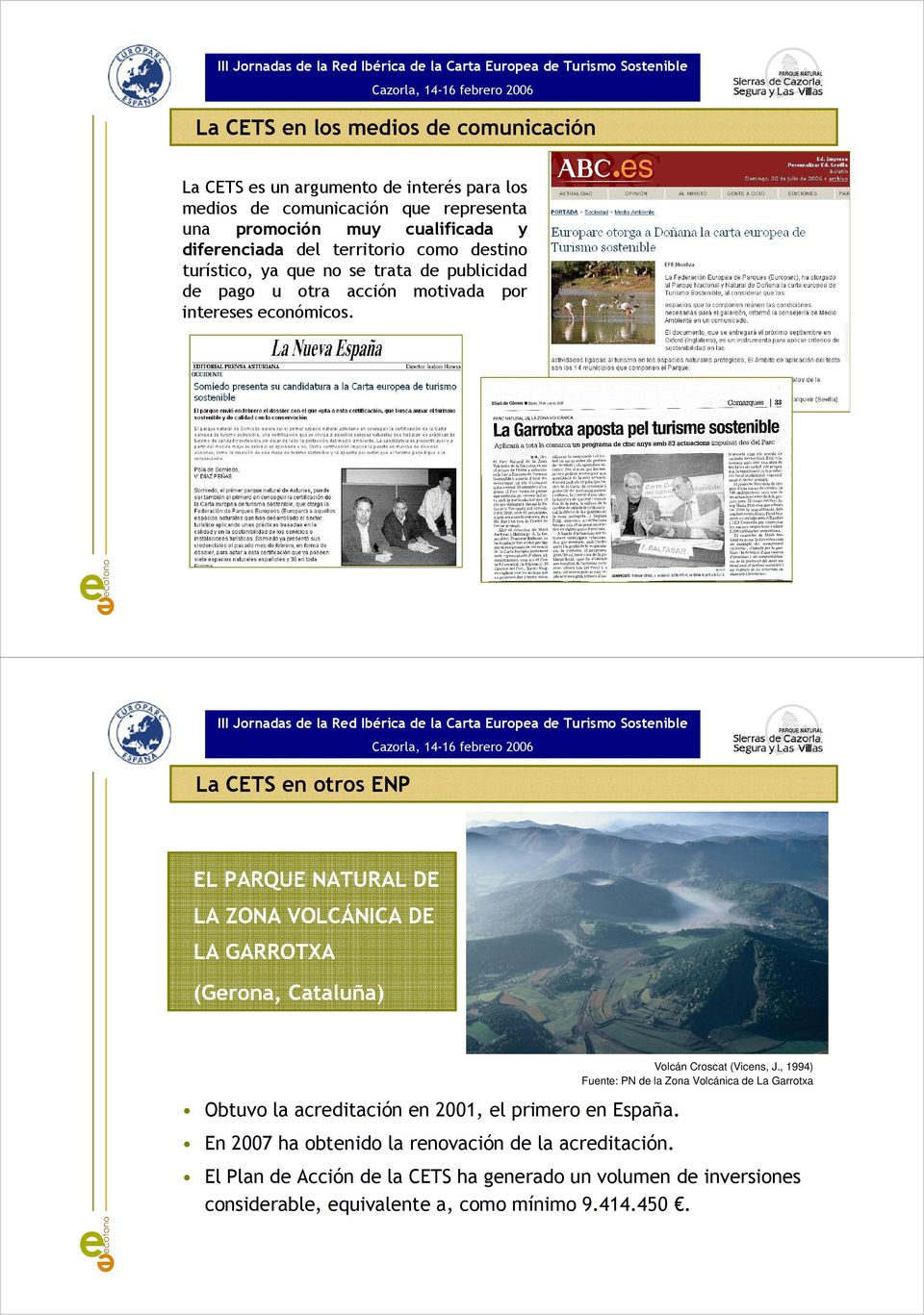 La CETS en otros ENP EL PARQUE NATURAL DE LA ZONA VOLCÁNICA DE LA GARROTXA (Gerona, Cataluña) Volcán Croscat (Vicens, J.