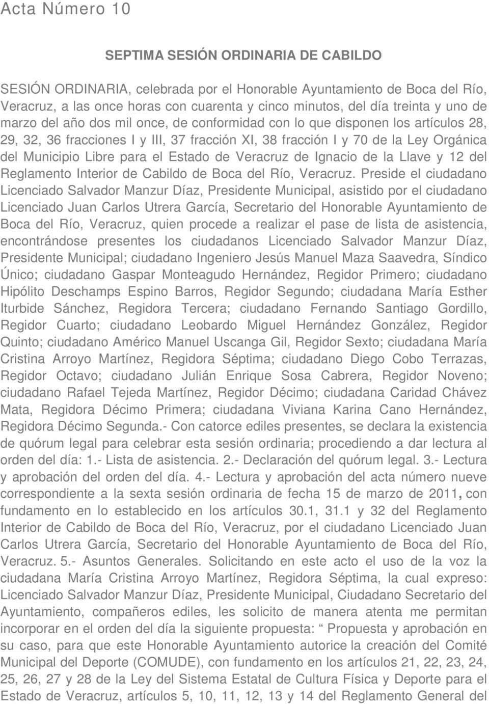el Estado de Veracruz de Ignacio de la Llave y 12 del Reglamento Interior de Cabildo de Boca del Río, Veracruz.
