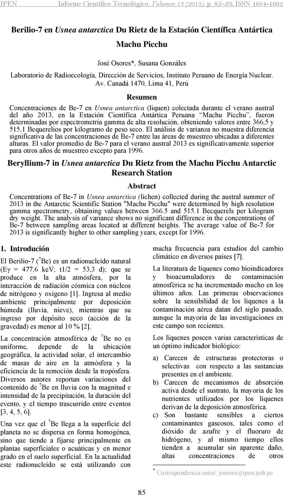 Canadá 1470, Lima 41, Perú Resumen Concentraciones de Be-7 en Usnea antarctica (liquen) colectada durante el verano austral del año 2013, en la Estación Científica Antártica Peruana Machu Picchu,