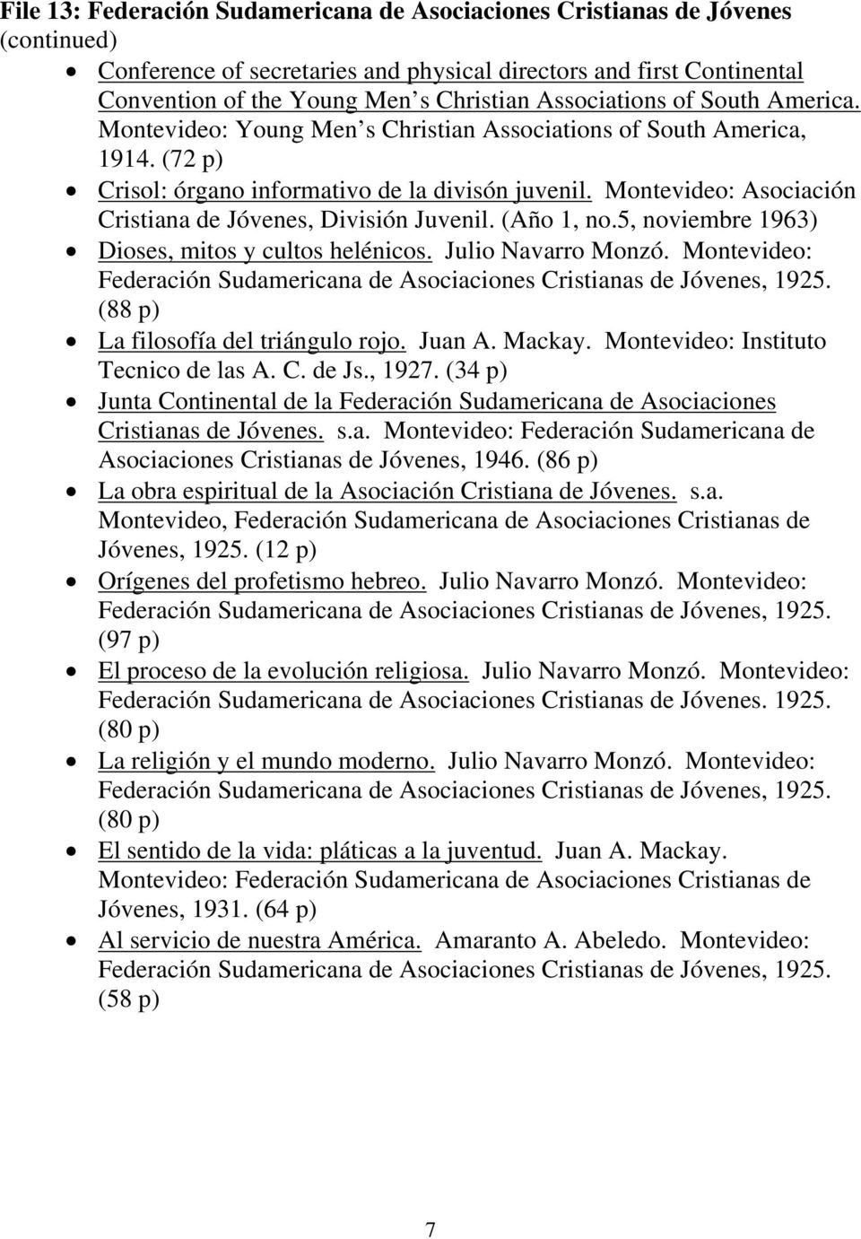Montevideo: Asociación Cristiana de Jóvenes, División Juvenil. (Año 1, no.5, noviembre 1963) Dioses, mitos y cultos helénicos. Julio Navarro Monzó.