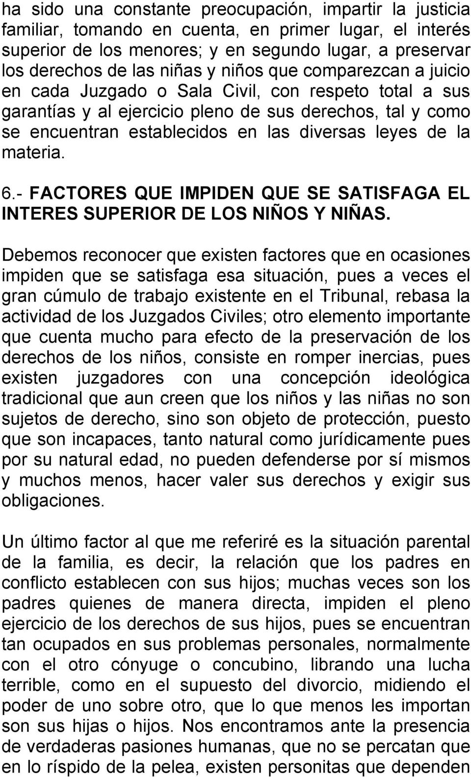 materia. 6.- FACTORES QUE IMPIDEN QUE SE SATISFAGA EL INTERES SUPERIOR DE LOS NIÑOS Y NIÑAS.