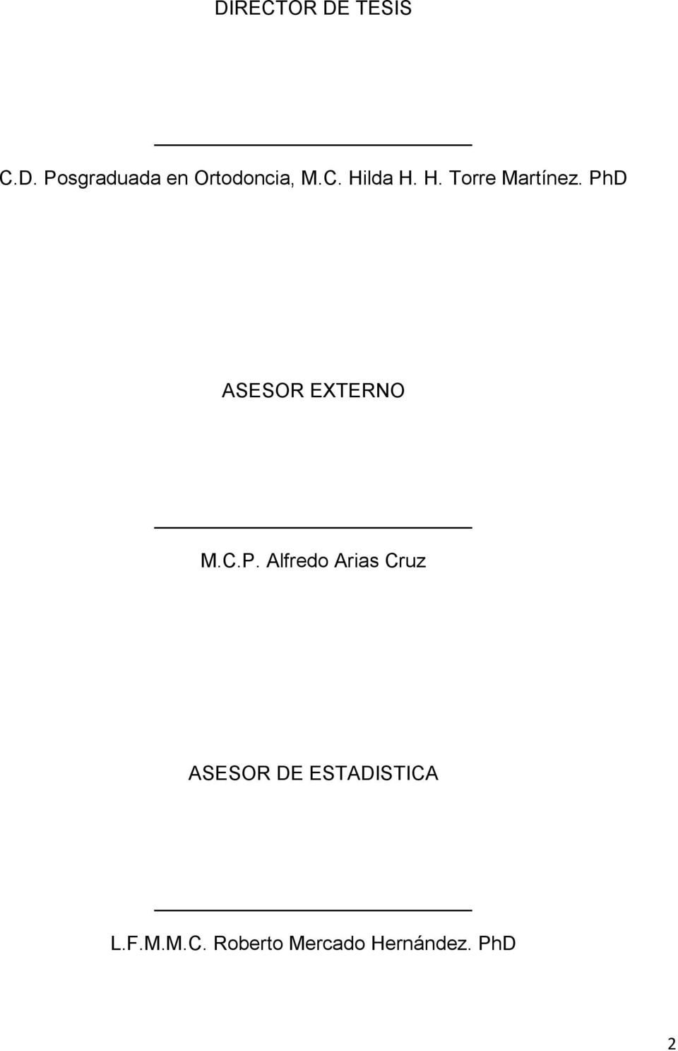 PhD ASESOR EXTERNO M.C.P. Alfredo Arias Cruz ASESOR DE ESTADISTICA L.