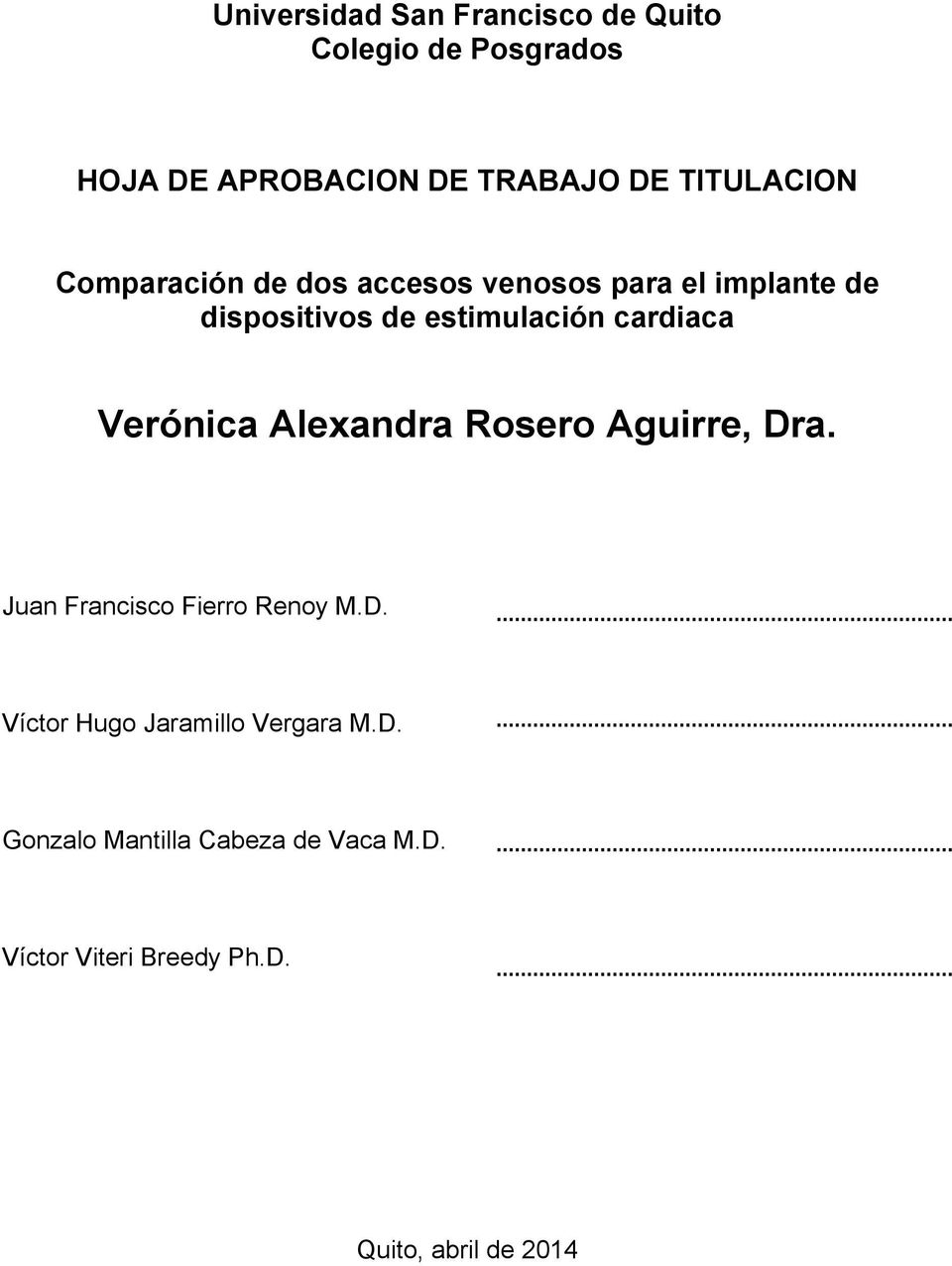 cardiaca Verónica Alexandra Rosero Aguirre, Dra. Juan Francisco Fierro Renoy M.D. Víctor Hugo Jaramillo Vergara M.
