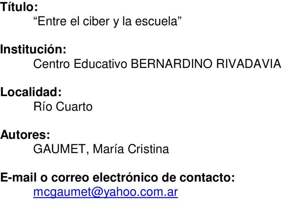Río Cuarto Autores: GAUMET, María Cristina E-mail