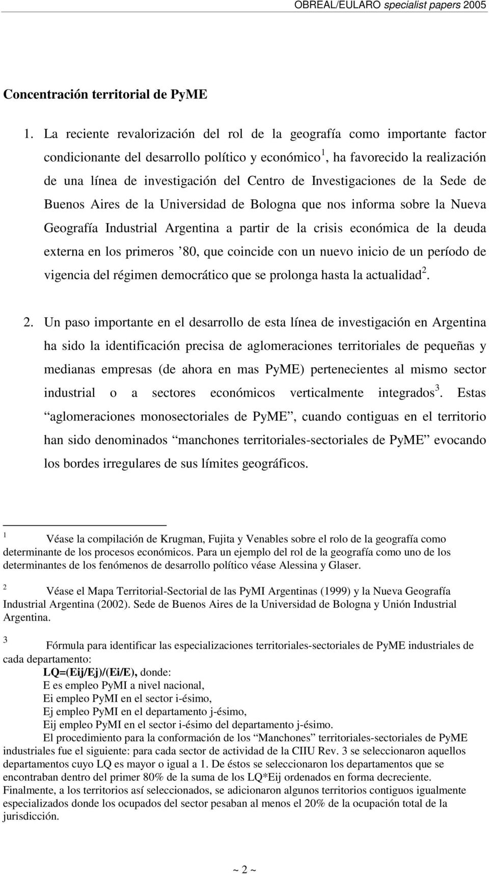Investigaciones de la Sede de Buenos Aires de la Universidad de Bologna que nos informa sobre la Nueva Geografía Industrial Argentina a partir de la crisis económica de la deuda externa en los