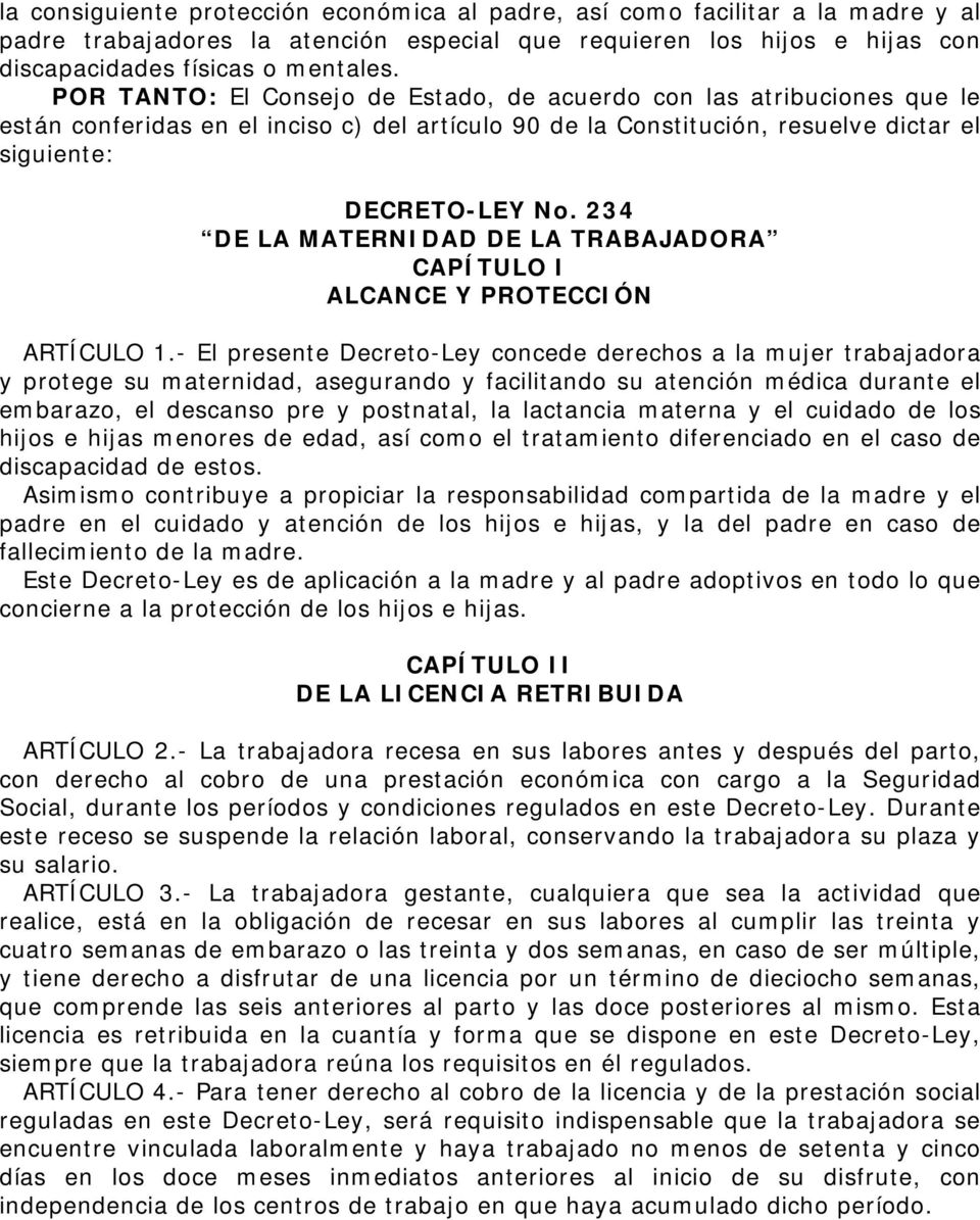 234 DE LA MATERNIDAD DE LA TRABAJADORA CAPÍTULO I ALCANCE Y PROTECCIÓN ARTÍCULO 1.