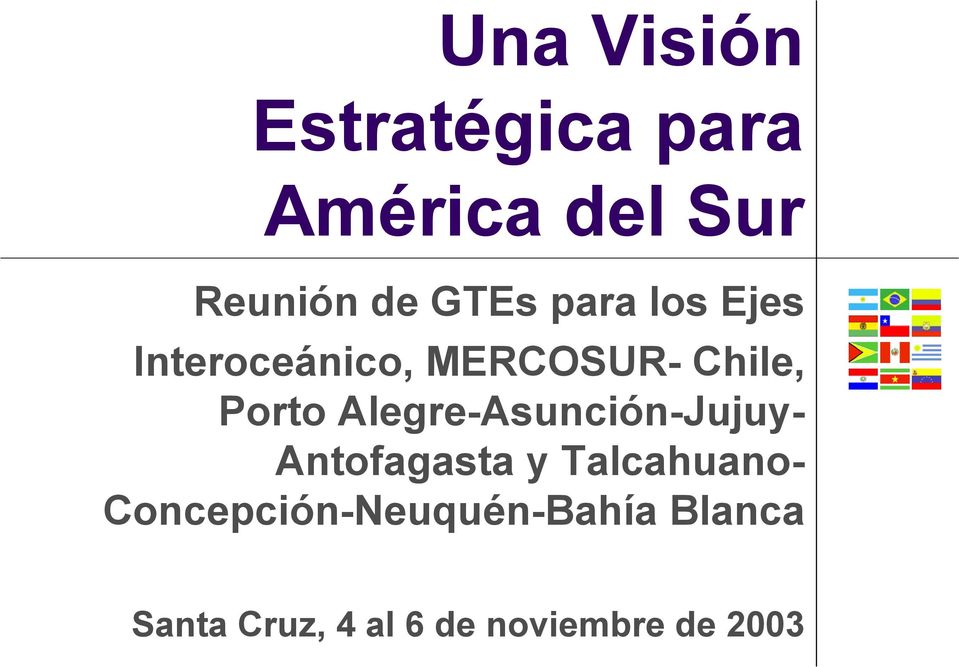 Alegre-Asunción-Jujuy- Antofagasta y Talcahuano-