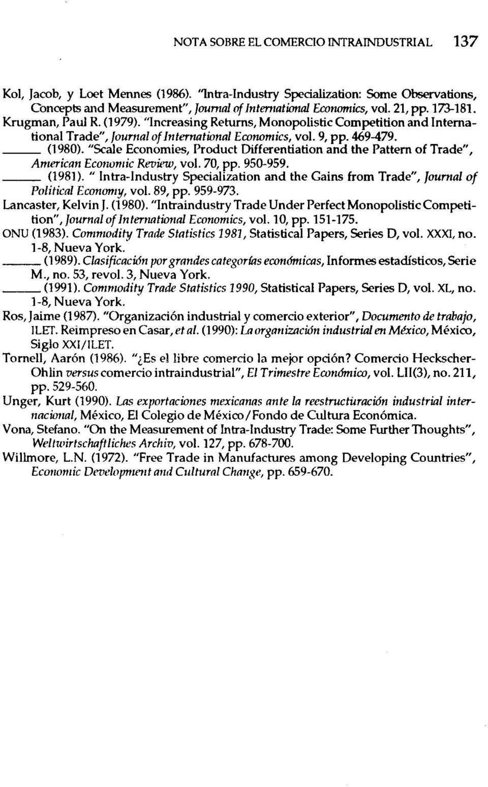"Scale Economies, Product Differentiation and the Pattern of Trade", American Economic Review, vol. 70, pp. 950-959. (1981).