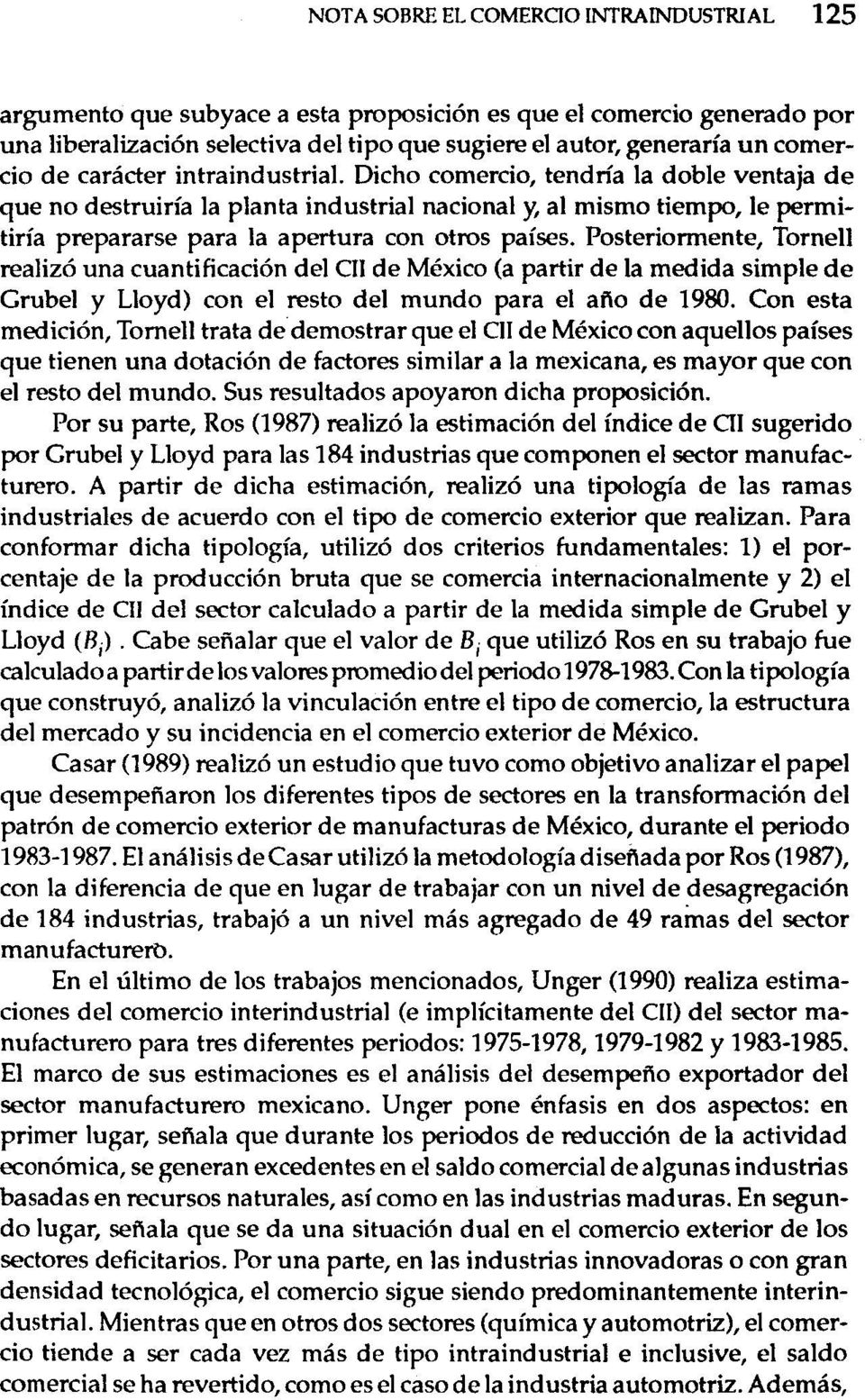 Posteriormente, Tornell realizó una cuantifícación del CII de México (a partir de la medida simple de Grubel y Lloyd) con el resto del mundo para el año de 1980.