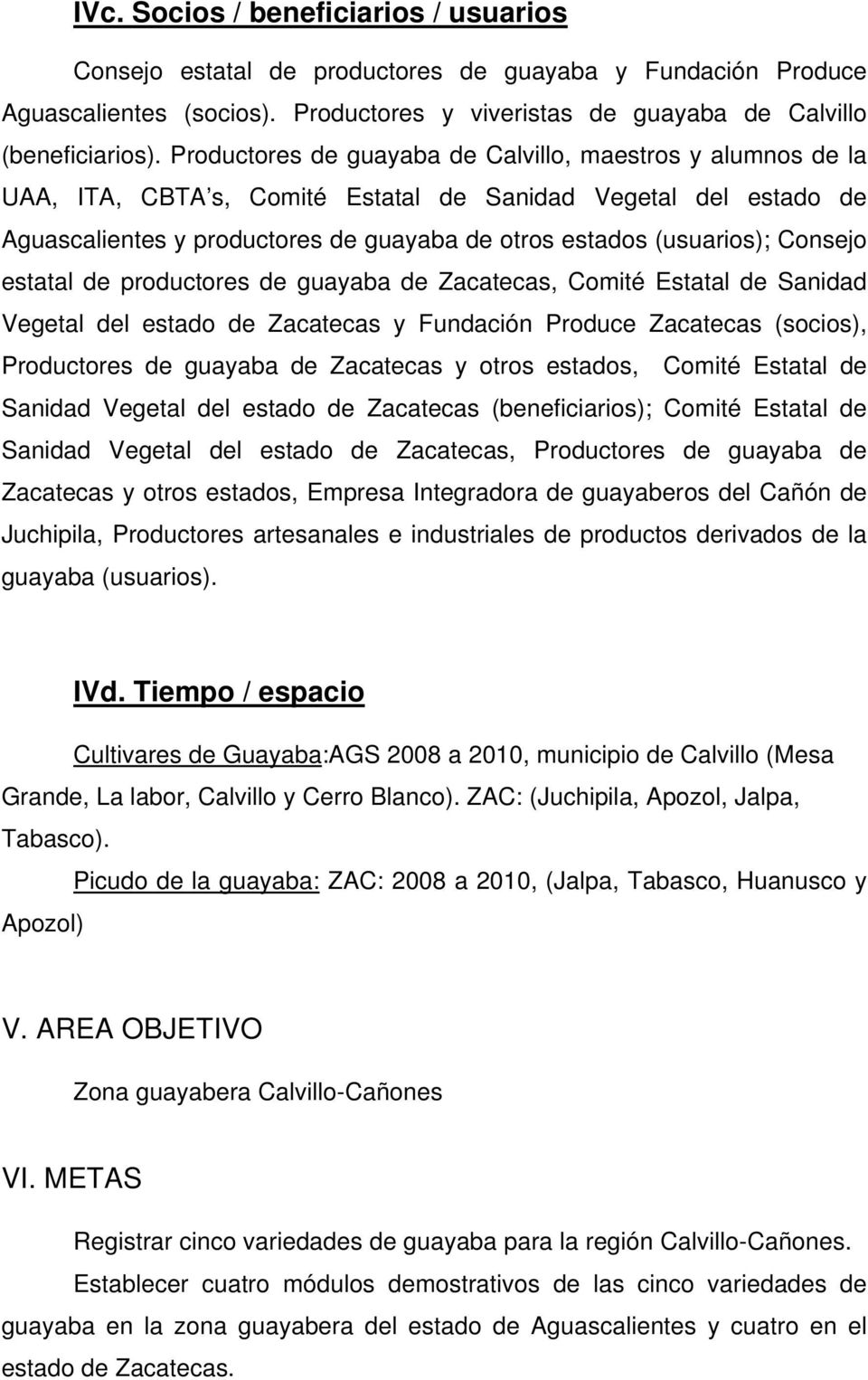 Consejo estatal de productores de guayaba de Zacatecas, Comité Estatal de Sanidad Vegetal del estado de Zacatecas y Fundación Produce Zacatecas (socios), Productores de guayaba de Zacatecas y otros
