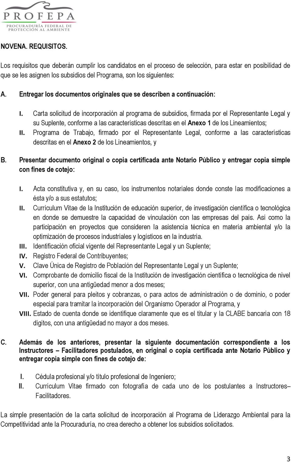 Carta solicitud de incorporación al programa de subsidios, firmada por el Representante Legal y su Suplente, conforme a las características descritas en el Anexo 1 de los Lineamientos; II.