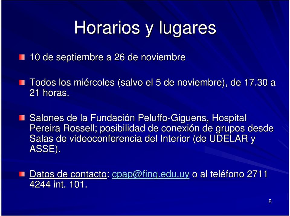 Salones de la Fundación n Peluffo-Giguens Giguens,, Hospital Pereira Rossell; posibilidad de