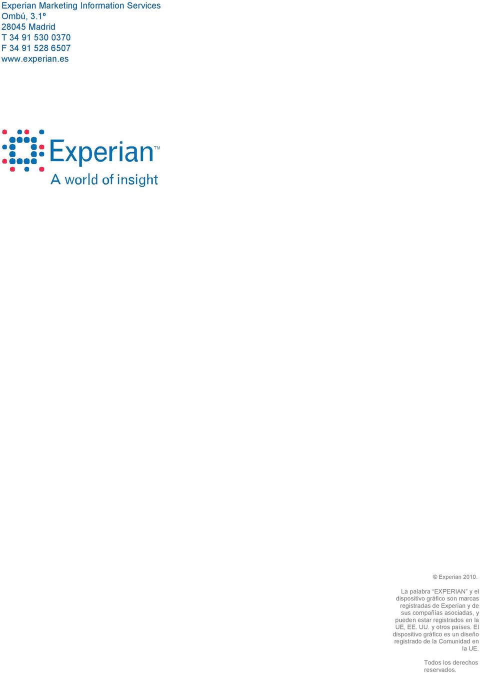 La palabra EXPERIAN y el dispositivo gráfico son marcas registradas de Experian y de sus compañías