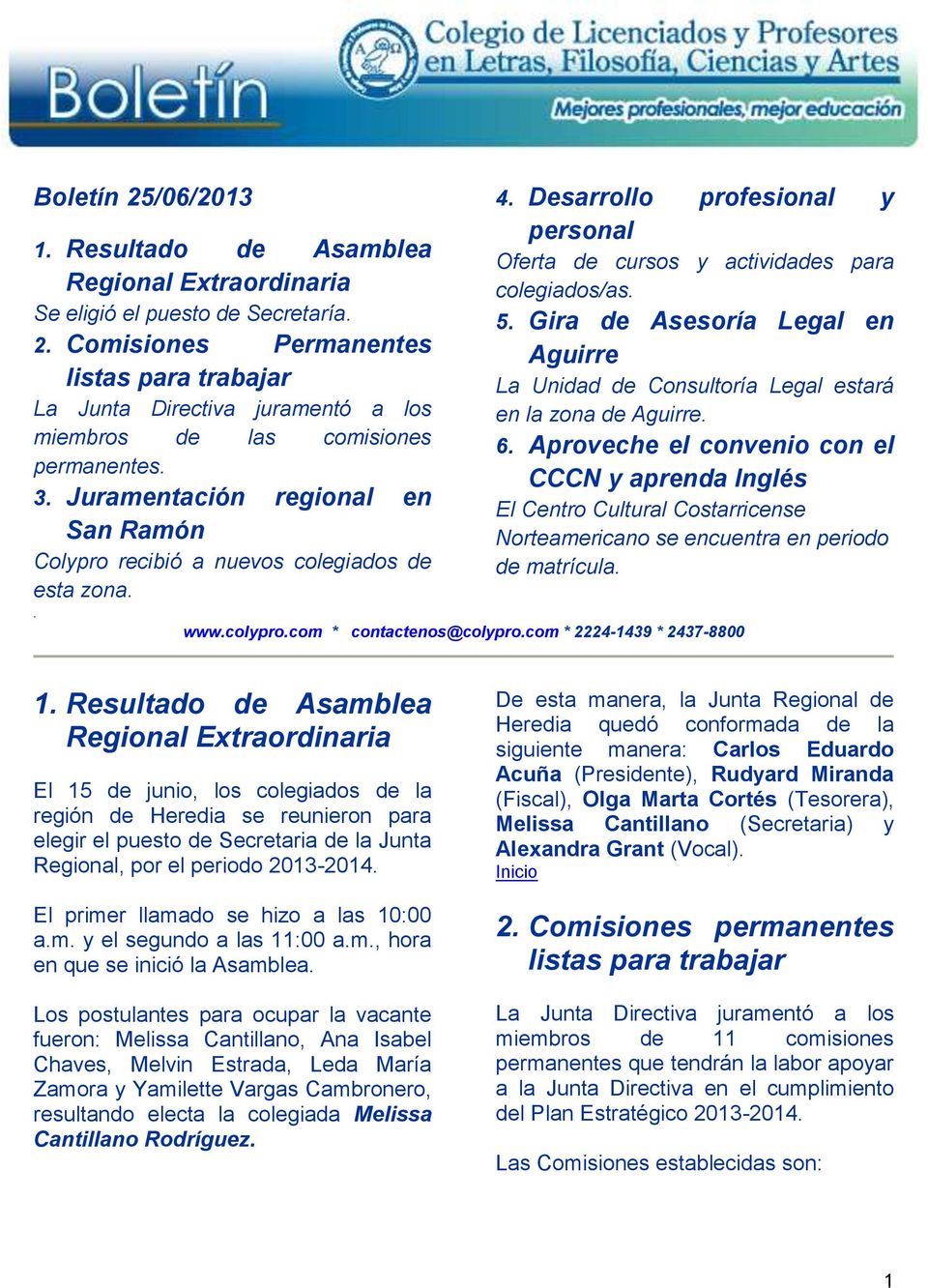 Gira de Asesoría Legal en Aguirre La Unidad de Consultoría Legal estará en la zona de Aguirre. 6.