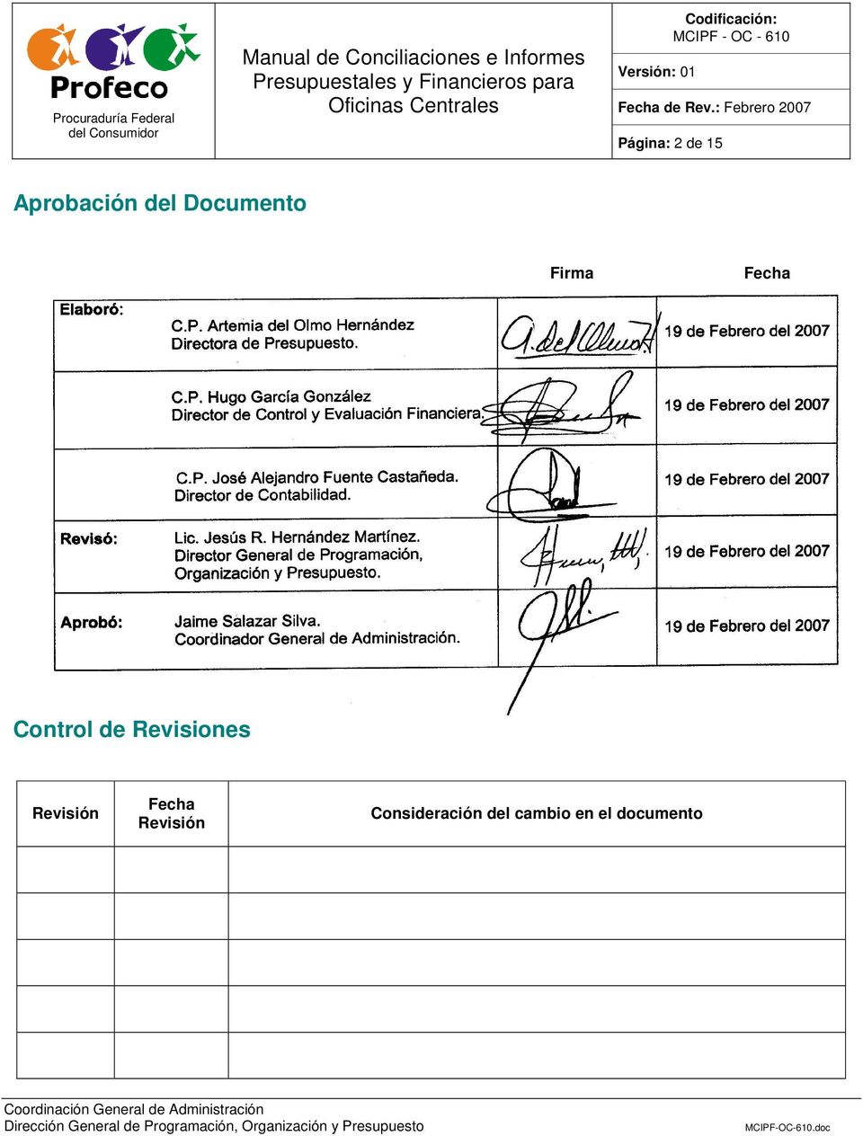 : Febrero 2007 Página: 2 de 15 Aprobación del Documento Firma Fecha Control de Revisiones