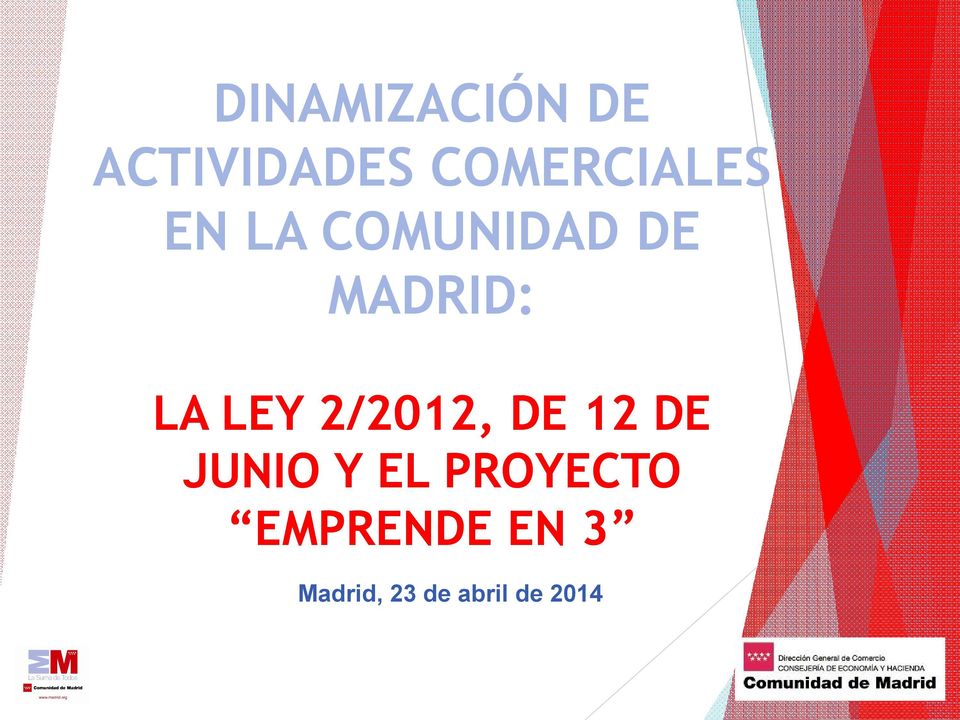 MADRID: LA LEY 2/2012, DE 12 DE JUNIO