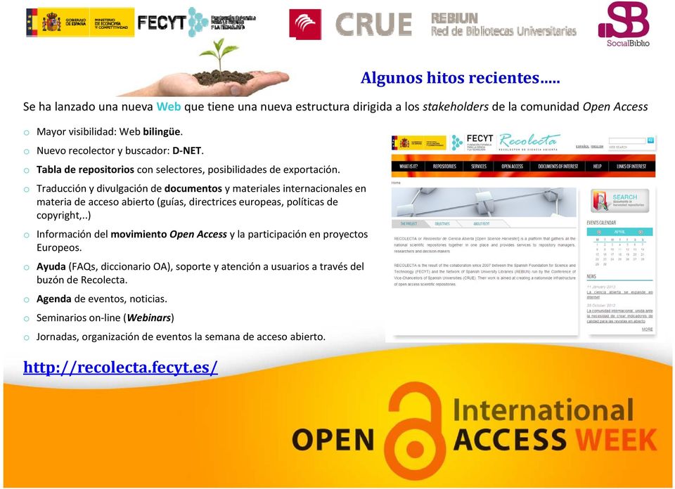 o Traducción y divulgación de documentos y materiales internacionales en materia de acceso abierto (guías, directrices europeas, políticas de copyright,.