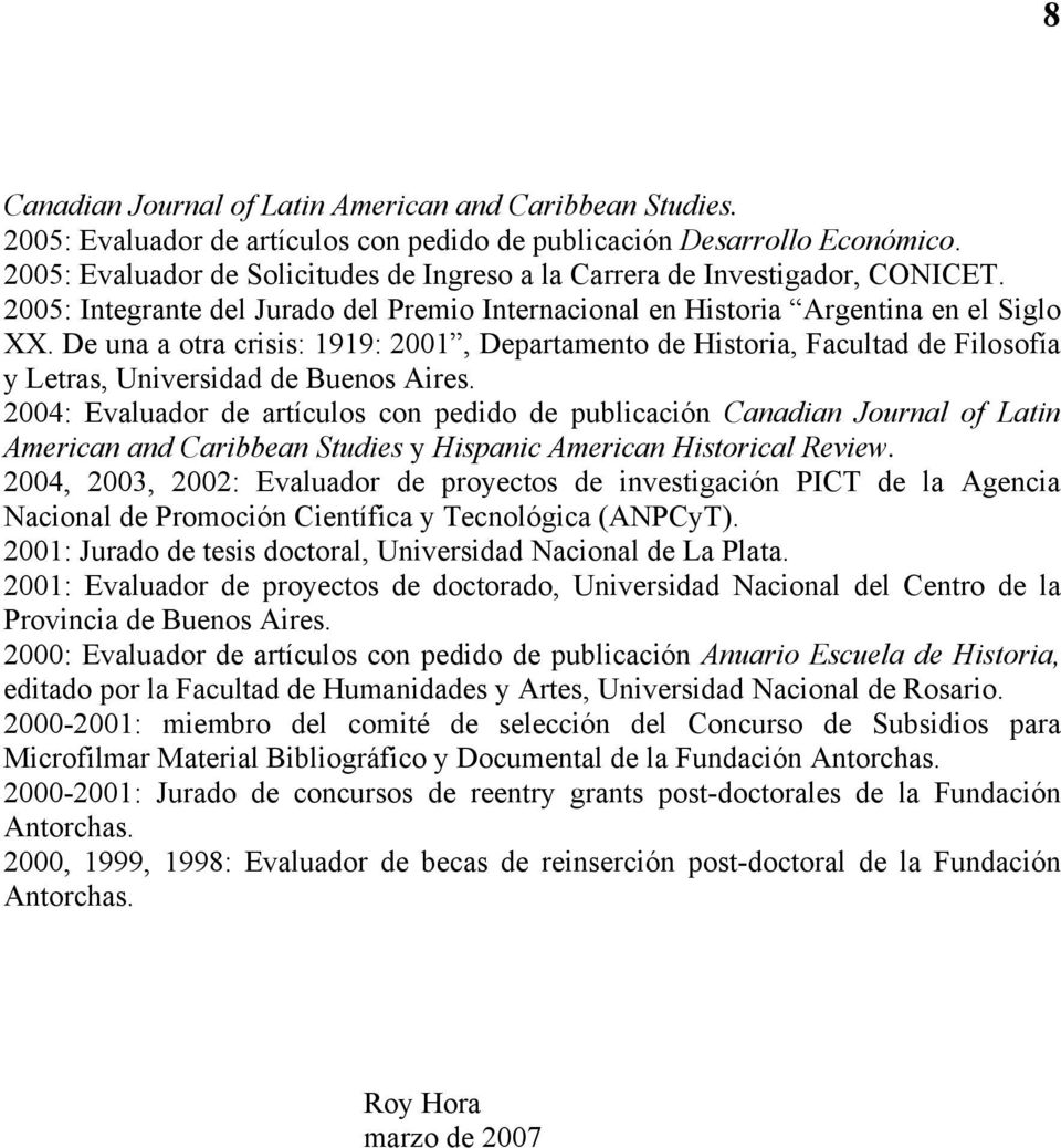 De una a otra crisis: 1919: 2001, Departamento de Historia, Facultad de Filosofía y Letras, Universidad de Buenos Aires.