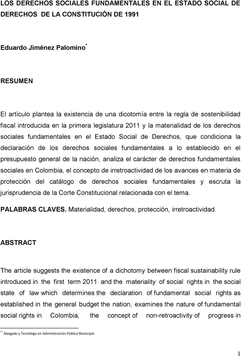derechos sociales fundamentales a lo establecido en el presupuesto general de la nación, analiza el carácter de derechos fundamentales sociales en Colombia, el concepto de irretroactividad de los