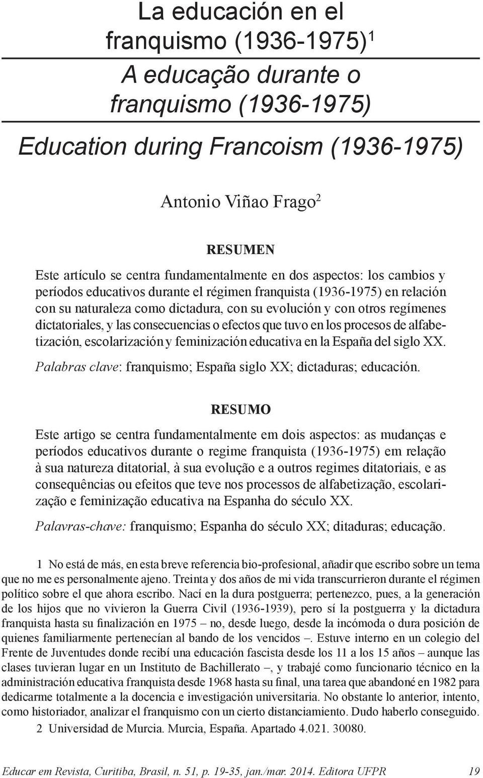 consecuencias o efectos que tuvo en los procesos de alfabetización, escolarización y feminización educativa en la España del siglo XX.