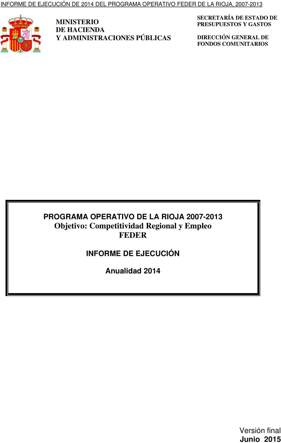DIRECCIÓN GENERAL DE FONDOS COMUNITARIOS PROGRAMA OPERATIVO DE LA RIOJA 27-213 Objetivo: