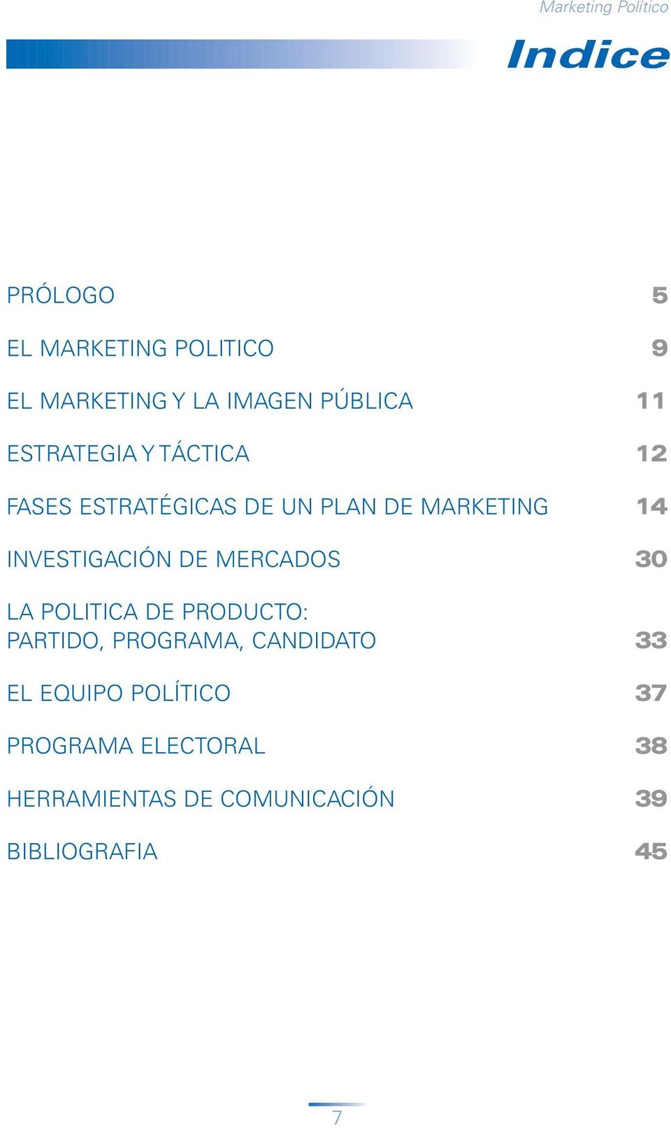 INVESTIGACIÓN DE MERCADOS 30 LA POLITICA DE PRODUCTO: PARTIDO, PROGRAMA, CANDIDATO 33